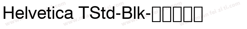 Helvetica TStd-Blk字体转换